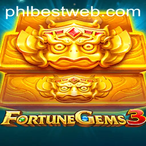 FortuneGems3: The Latest Excitement in Online Gaming from PHLBEST.COM