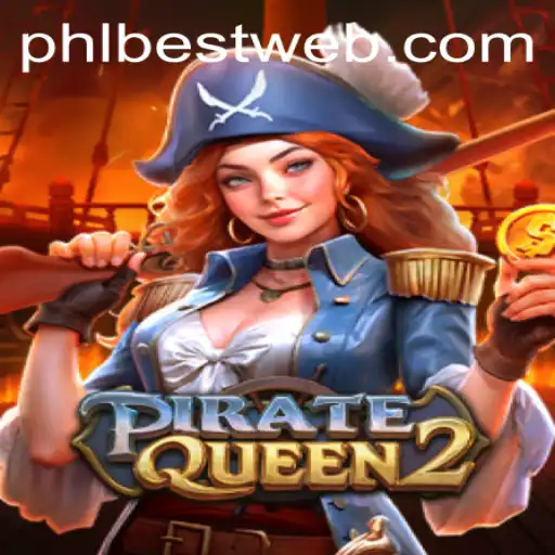 Discover the Thrilling Adventure of PirateQueen2 at PHLBEST.COM